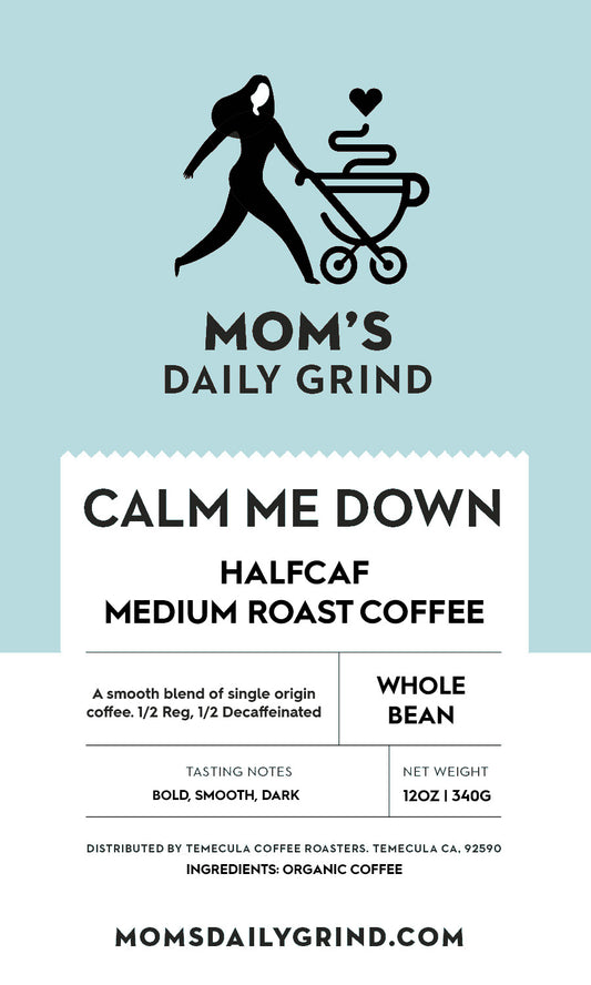 Calm Me Down (1/2 Caf, Medium)